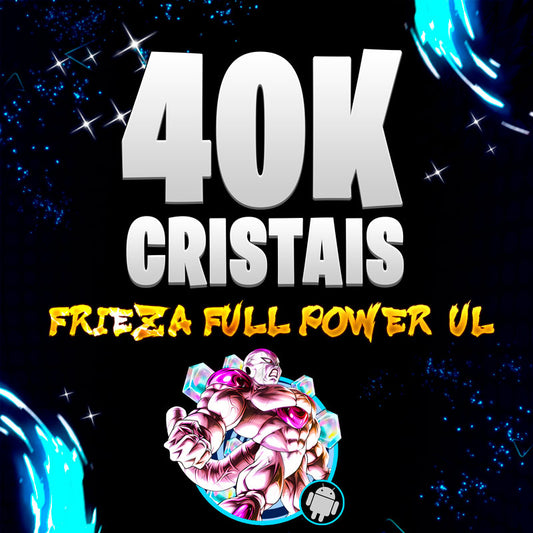 FRIEZA FULL POWER ULTRA + 40K CRISTAIS (ANDROID)