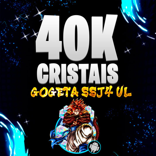 GOGETA SSJ4 ULTRA + 40K CRISTAIS (ANDROID)