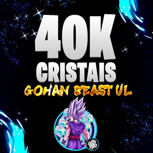 GOHAN BEATS ULTRA + 40K CRISTAIS (ANDROID)